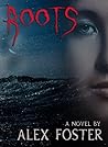Roots by Alex  Foster