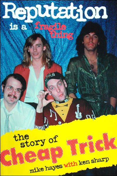 Reputation Is a Fragile Thing: The Story of Cheap Trick (Paperback)