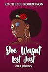 She Wasn't Lost: Just On A Journey She Wasn't Lost: Just On A Journey