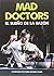 Mad doctors: el sueño de la...