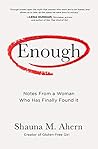 Enough: Notes Fro...