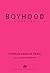 Boyhood: A Long Lyric