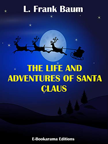 The Life and Adventures of Santa Claus
