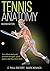 Tennis Anatomy by E. Paul Roetert