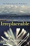 Book cover for Irreplaceable: The Fight to Save Our Wild Places