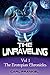 The Unraveling: Volume One:...