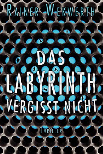 Das Labyrinth vergisst nicht (Labyrinth, #4)