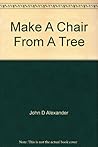 Make A Chair From A Tree : An Introduction To Working Green Wood
