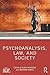 Psychoanalysis, Law, and So...