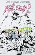 Evil Dead 2: Adult Coloring and Activity Book