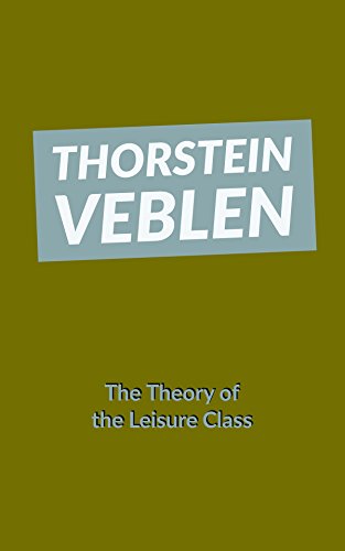 The Theory of the Leisure Class
