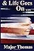 & Life Goes On...