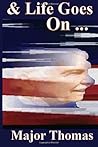 & Life Goes On...