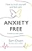 Anxiety Free: How to Trust Yourself and Feel Calm