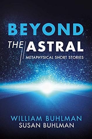 Beyond the Astral: Metaphysical Short Stories