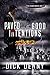 Paved With Good Intentions:...