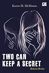 Two Can Keep a Secret - Rahasia Berdua by Karen M. McManus
