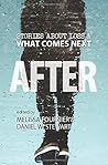 AFTER: Stories About Loss & What Comes Next