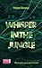 Whisper in the Jungle