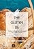 The Gluten Lie: The facts &...