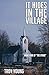 It Hides In The Village: A ...