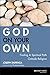 God on Your Own: Finding A Spiritual Path Outside Religion