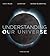 Understanding Our Universe