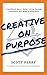 Creative on Purpose: A Hand...