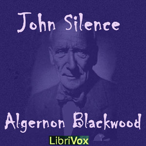 The Complete John Silence Stories