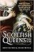 Scottish Queens, 1034–1714:...