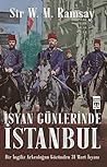 İsyan Günlerinde İstanbul: Bir İngiliz Arkeoloğun Gözünden 31 Mart İsyanı İsyan Günlerinde İstanbul: Bir İngiliz Arkeoloğun Gözünden 31 Mart İsyanı