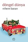 Döngel Dünya by Ethem Baran Döngel Dünya by Ethem Baran