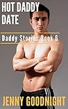 Hot Daddy Date: Daddy Stories Book 6 Hot Daddy Date: Daddy Stories Book 6