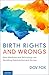 Birth Rights and Wrongs: Ho...