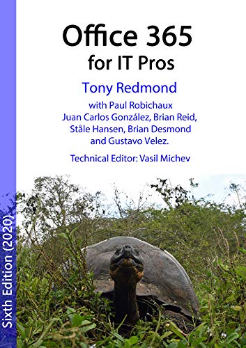 Office 365 for IT Pros (2020 Edition): The comprehensive guide to Microsoft's Cloud Office System