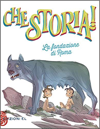 Che storia! La fondazione di Roma (Paperback)