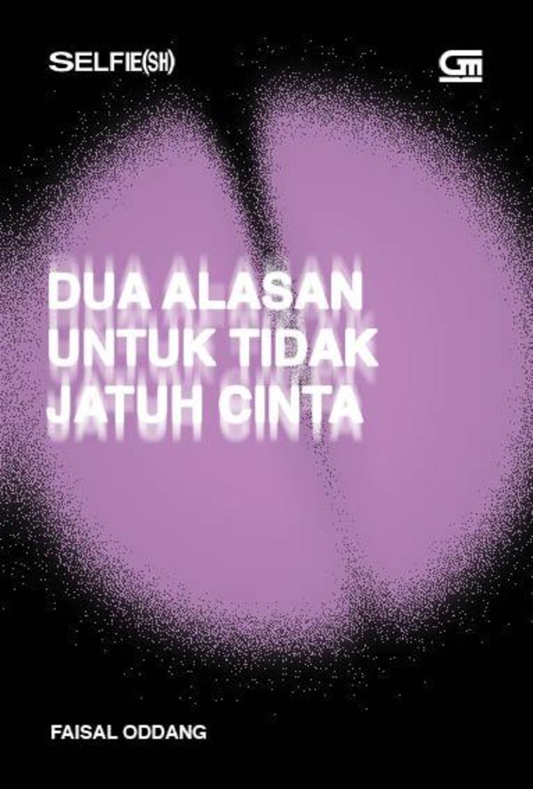 Dua Alasan untuk Tidak Jatuh Cinta (Paperback)