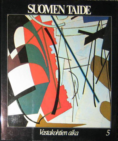Suomen Taide, Vastakohtien aika (Suomen ja Maailman Taide, #5)