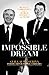 An Impossible Dream: Reagan, Gorbachev, and a World Without the Bomb