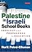 Palestine in Israeli School Books: Ideology and Propaganda in Education (Library of Modern Middle East Studies)