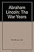 Abraham Lincoln: The War Years