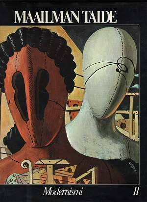 Maailman Taide, Modernismi (Suomen ja Maailman Taide, #11)