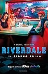 Riverdale. Il giorno prima by Micol Ostow