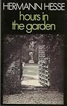 Hours in the Garden and Other Poems by Hermann Hesse Hours in the Garden and Other Poems by Hermann Hesse