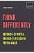Think Differently. Deschide-ti mintea. Creeaza-ti filosofia pentru viata