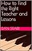 How to Find the Right Teach...