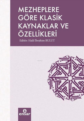 Mezheplere Göre Klasik Kaynaklar ve Özellikleri (Paperback)