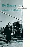 Das Gemeine Und Andere Erzählungen Das Gemeine Und Andere Erzählungen