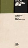 La Germania nazista. Dalla repubblica di Weimar al crollo del Reich hitleriano