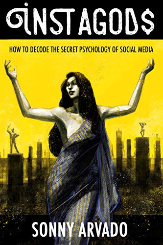 Instagods: How to Decode the Secret Psychology of Social Media (Kindle Edition)